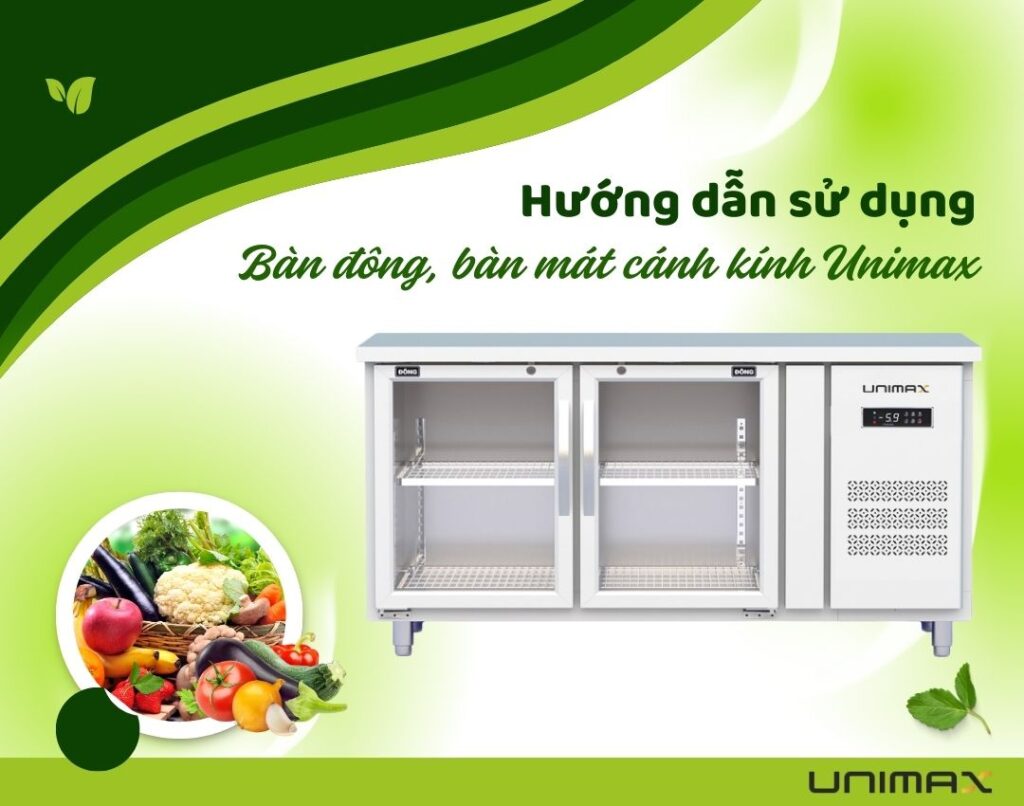 Hướng dẫn sử dụng bàn đông, bàn mát cánh kính Unimax