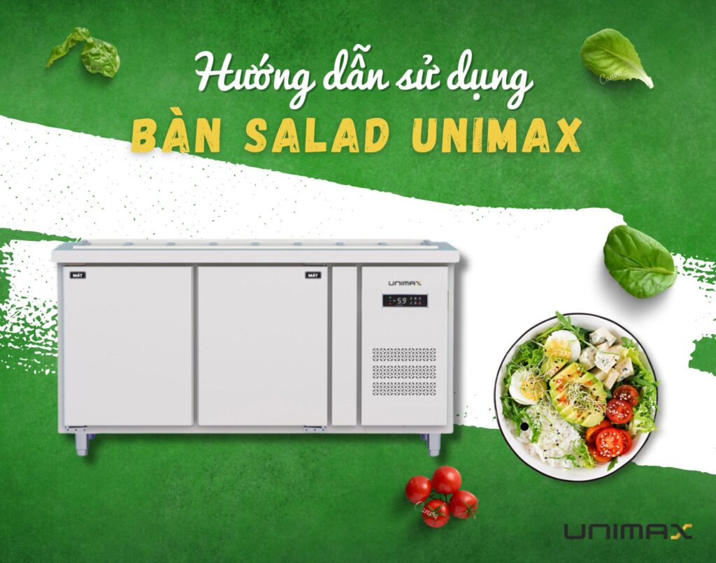 Hướng dẫn sử dụng bàn salad Unimax