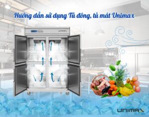 Hướng dẫn sử dụng tủ đông, tủ mát Unimax